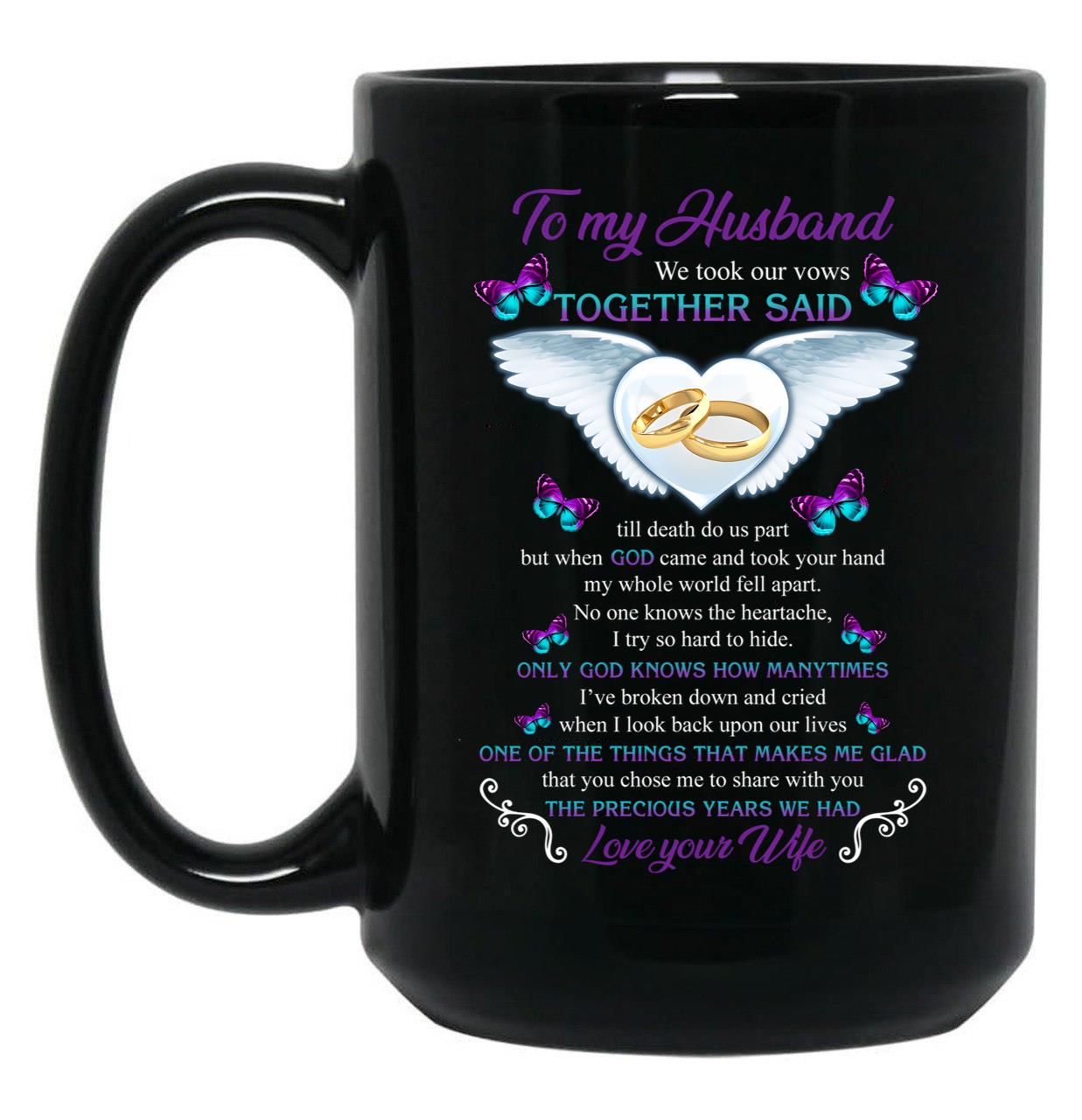 To My Husband We Took Our Vows Together Said Missing Husband In Heaven Angel (1) Black Gift Coffee Mug