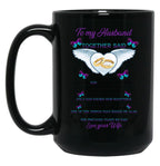 To My Husband We Took Our Vows Together Said Missing Husband In Heaven Angel (2) Black Gift Coffee Mug
