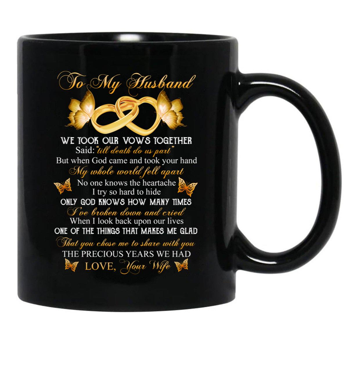 To My Husband We Took Our Vows Together Said Missing Husband In Heaven Angel Black Gift Coffee Mug - Black