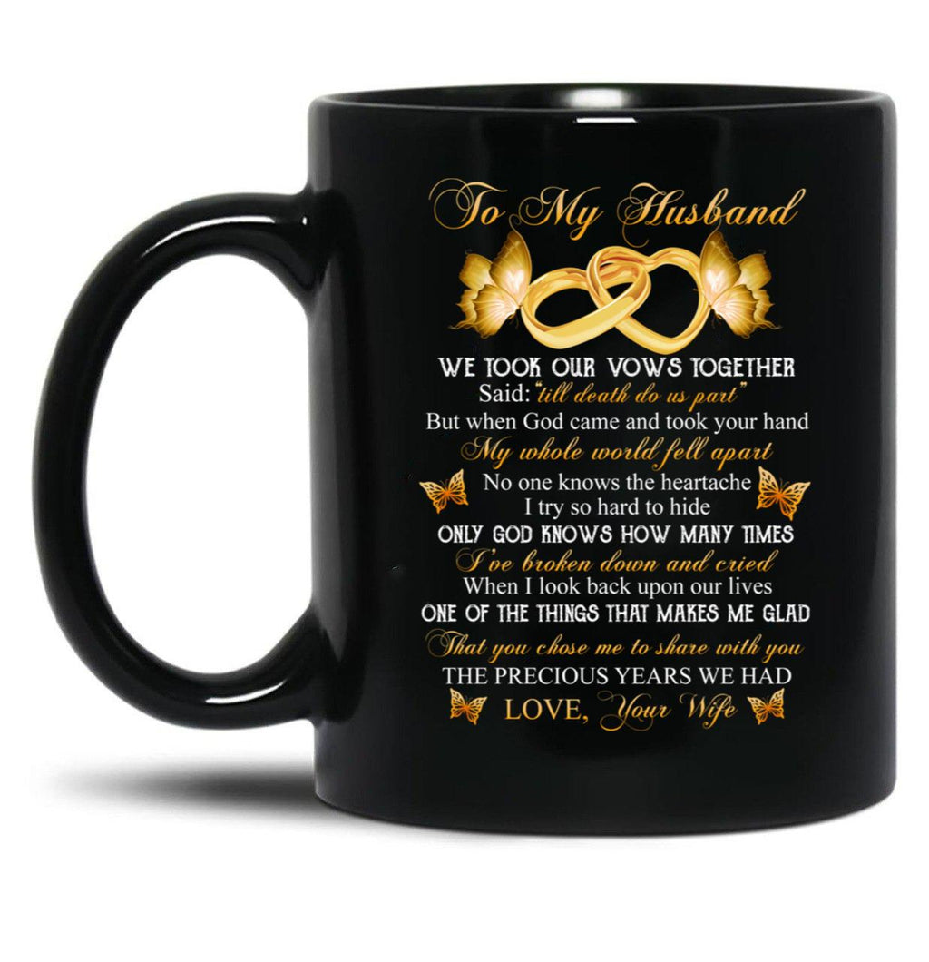 To My Husband We Took Our Vows Together Said Missing Husband In Heaven Angel Black Gift Coffee Mug