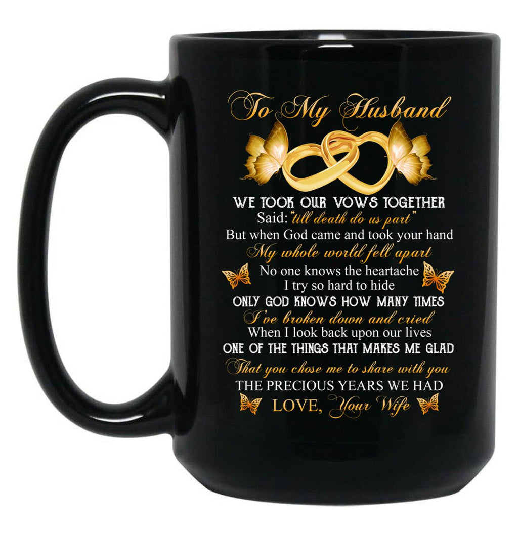 To My Husband We Took Our Vows Together Said Missing Husband In Heaven Angel Black Gift Coffee Mug