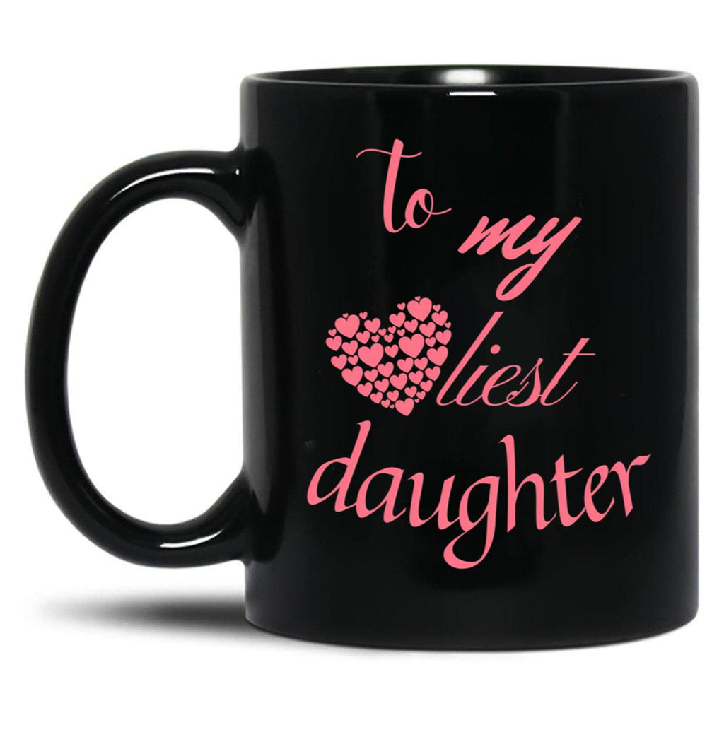 To My Loveliest Daughter Black Gift Coffee Mug