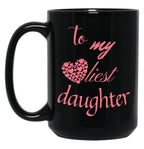 To My Loveliest Daughter Black Gift Coffee Mug