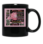 To My Mom Everything I Am You Helped Me To Be So Much Of Me Is Made From What I Learned From You (1) Black Gift Coffee Mug - Black