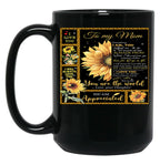 To My Mom Everything I Am You Helped Me To Be So Much Of Me Is Made From What I Learned From You Black Gift Coffee Mug