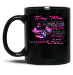 To My Mom - Mothers Day - I Love You Mom Black Gift Coffee Mug