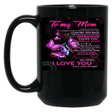 To My Mom - Mothers Day - I Love You Mom Black Gift Coffee Mug
