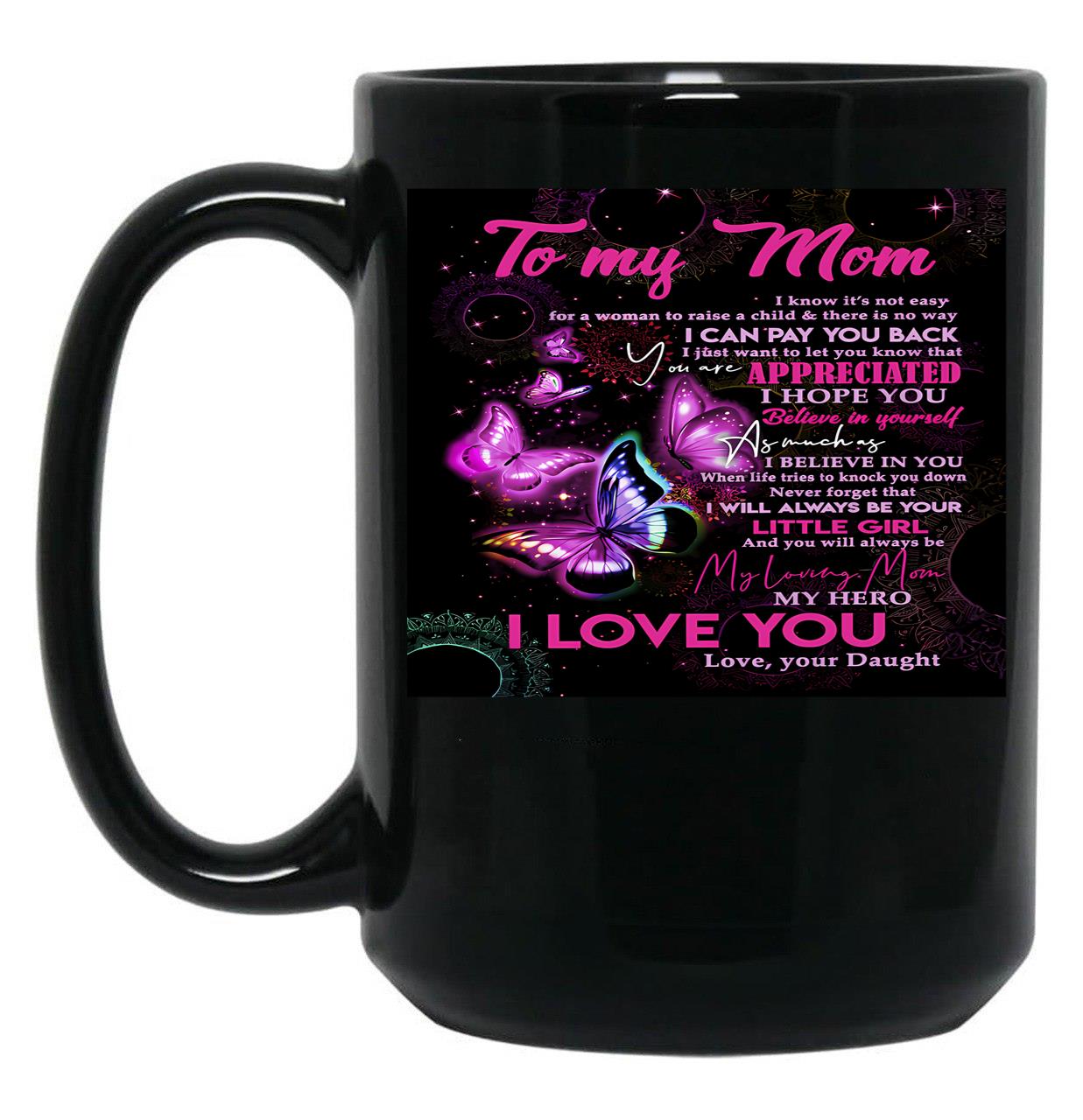 To My Mom - Mothers Day - I Love You Mom Black Gift Coffee Mug