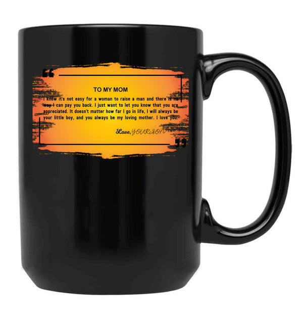 To My Mom You Always Be My Loving Mother I Love You. (2) Black Gift Coffee Mug - Black