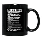 To My Mom (1) Black Gift Coffee Mug - Black