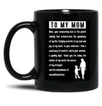 To My Mom (4) Black Gift Coffee Mug
