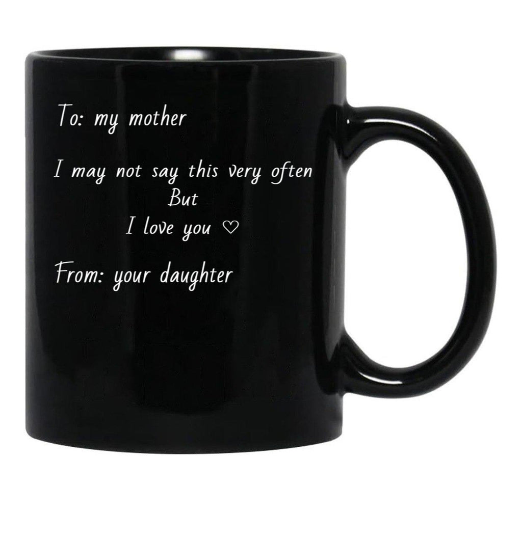 To My Mother I Love You (White Outline) Black Gift Coffee Mug - Black