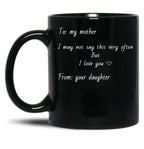 To My Mother I Love You (White Outline) Black Gift Coffee Mug