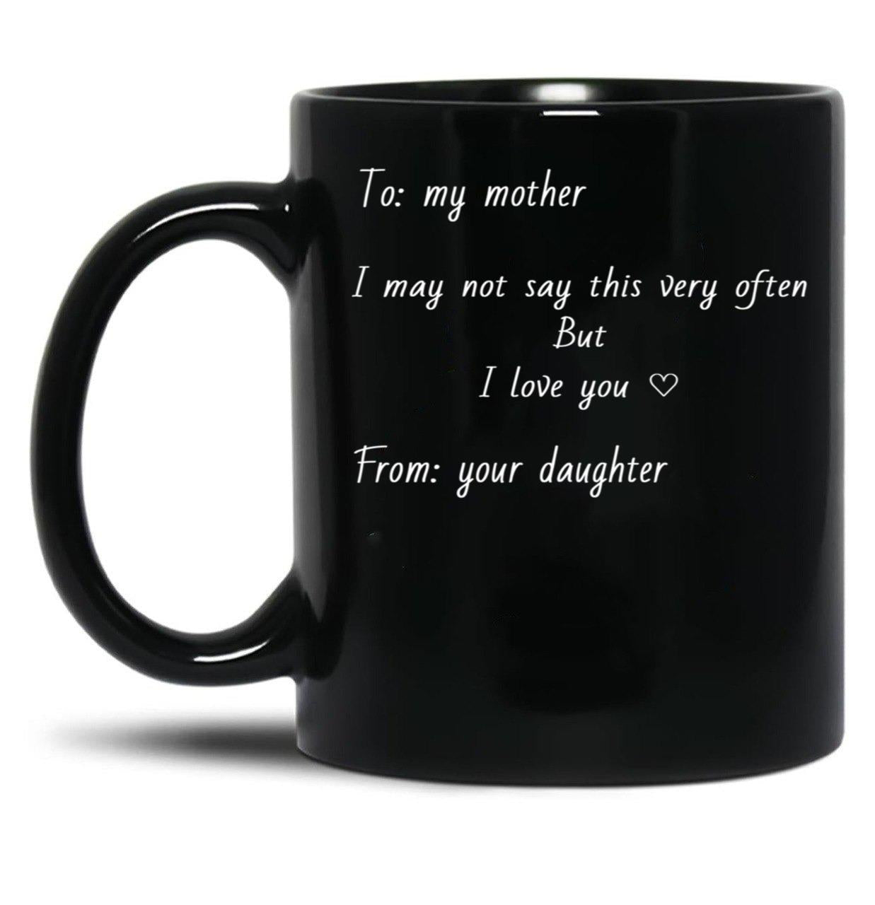 To My Mother I Love You (White Outline) Black Gift Coffee Mug