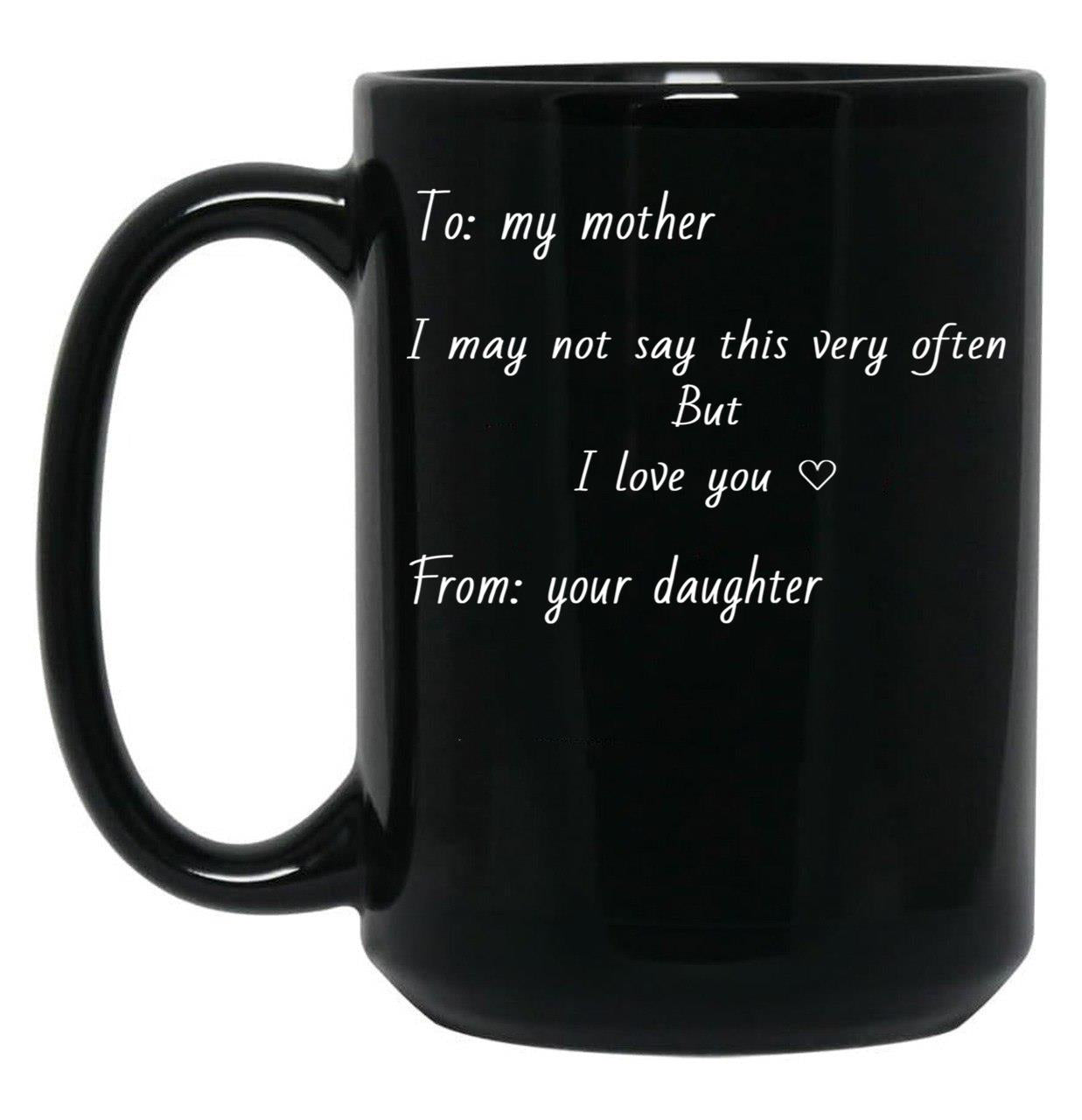 To My Mother I Love You (White Outline) Black Gift Coffee Mug