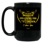 To My Percious Daughter Black Gift Coffee Mug