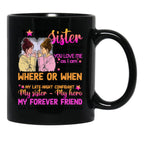 To My Sister - You Love Me As I Am Black Gift Coffee Mug - Black