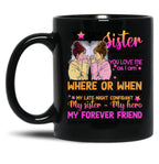 To My Sister - You Love Me As I Am Black Gift Coffee Mug