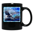 To My Son Good Things Come To Those Who Believe Better Things Come To Those Who Are Patient Black Gift Coffee Mug - Black