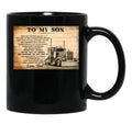 To My Son Love Dad - Loving Message From Father To Son - Dad Son Trucker Black Gift Coffee Mug - Black