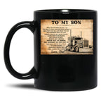 To My Son Love Dad - Loving Message From Father To Son - Dad Son Trucker Black Gift Coffee Mug