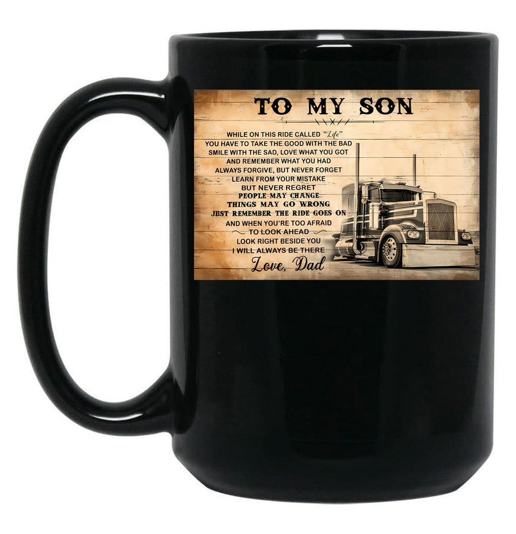 To My Son Love Dad - Loving Message From Father To Son - Dad Son Trucker Black Gift Coffee Mug