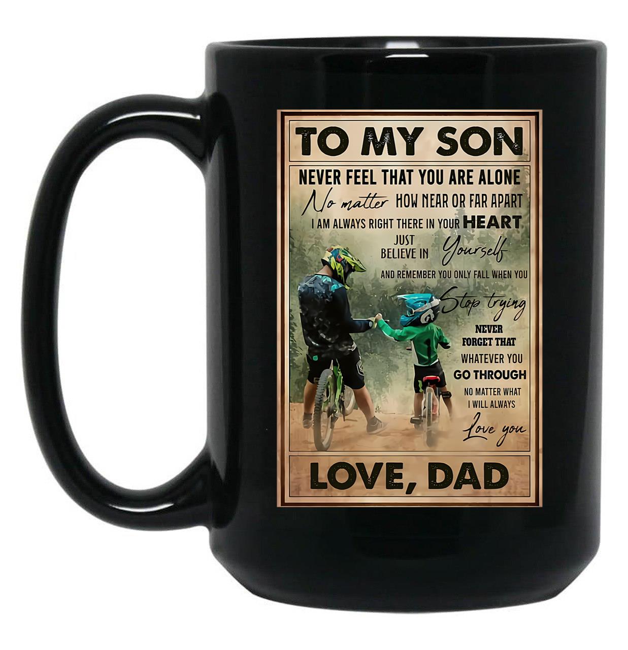 To My Son Mountain Biking - To My Son Never Feel That You Are Alone - Mountain Biker Lovers Black Gift Coffee Mug