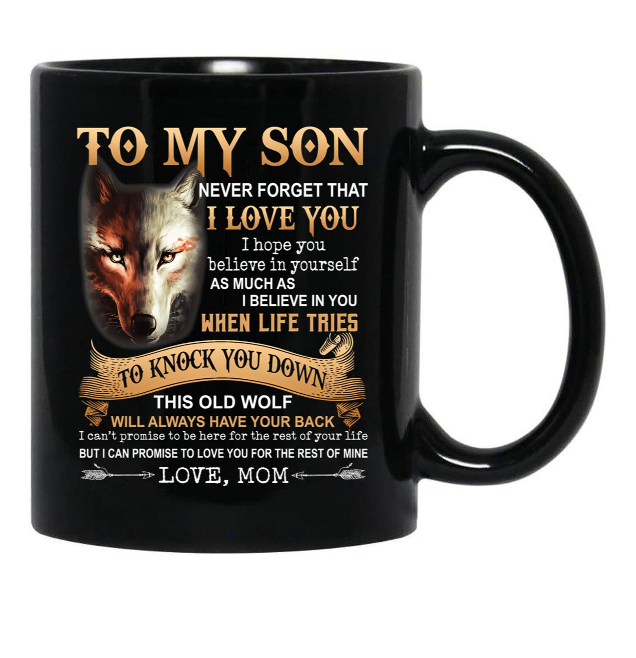 To My Son Never Forget That I Love You Love Mom Wolf Lover Black Gift Coffee Mug - Black