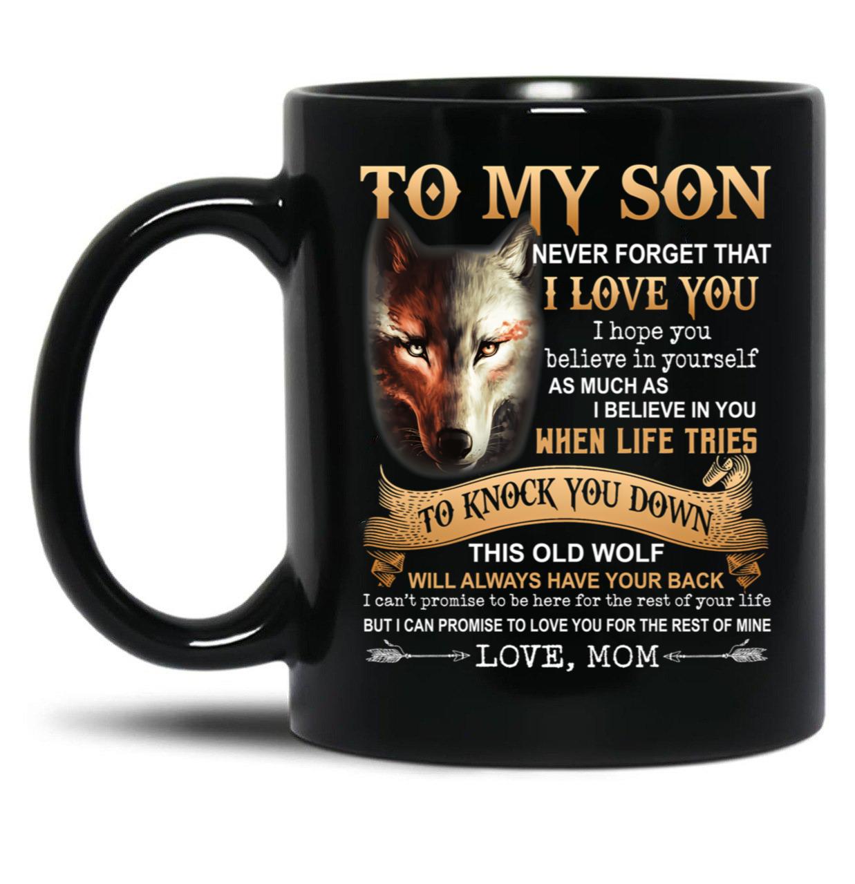 To My Son Never Forget That I Love You Love Mom Wolf Lover Black Gift Coffee Mug