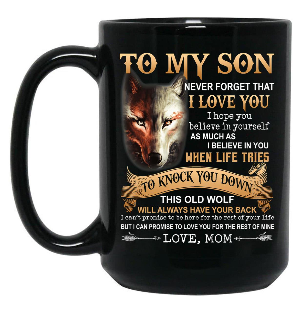 To My Son Never Forget That I Love You Love Mom Wolf Lover Black Gift Coffee Mug