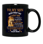 To My Son Never Forget That I Love You - Motivational Wall Art Mothers Day Black Gift Coffee Mug - Black