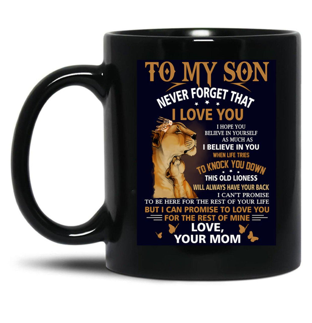 To My Son Never Forget That I Love You - Motivational Wall Art Mothers Day Black Gift Coffee Mug