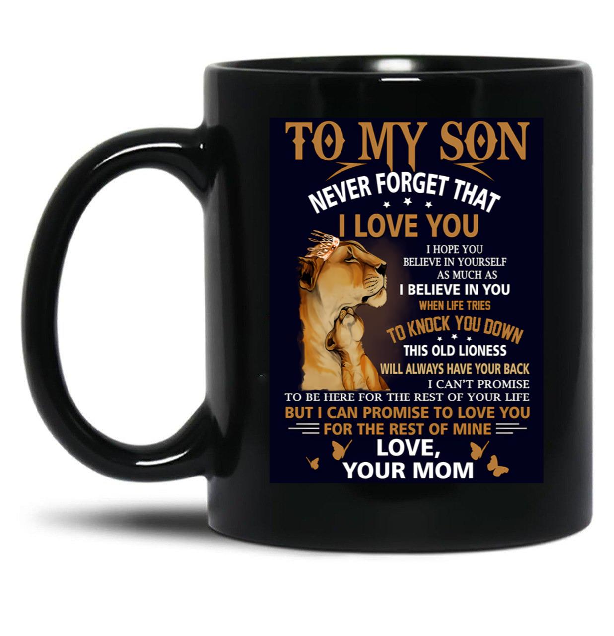 To My Son Never Forget That I Love You - Motivational Wall Art Mothers Day Black Gift Coffee Mug