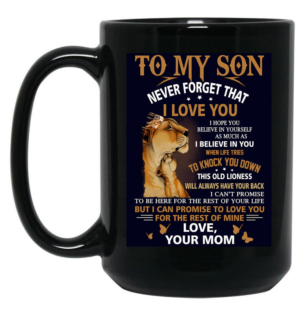 To My Son Never Forget That I Love You - Motivational Wall Art Mothers Day Black Gift Coffee Mug