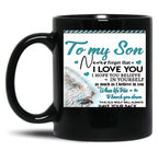 To My Son Never Forget That Ilove You Black Gift Coffee Mug