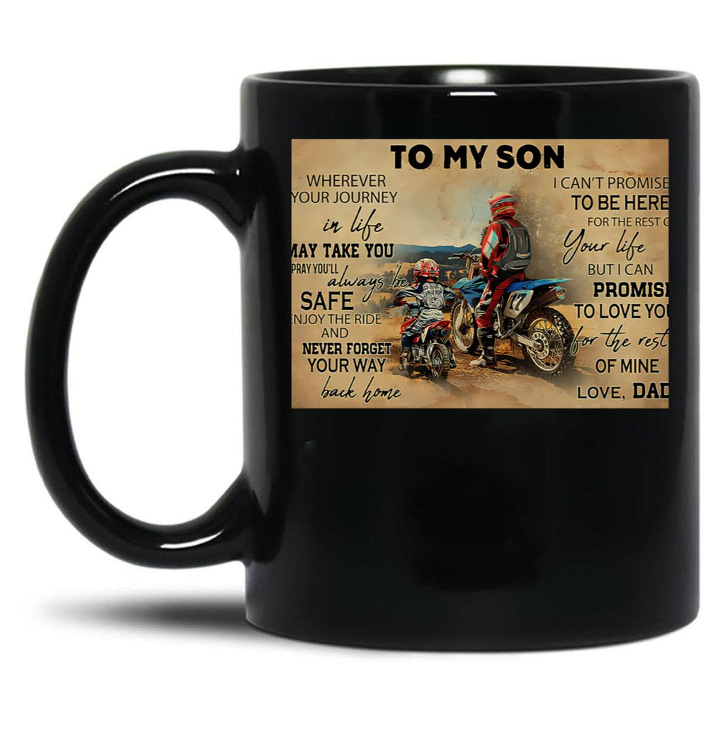 To My Son Wherever Your Journey In Life - Dad And Son Biker Dirt Bike Black Gift Coffee Mug