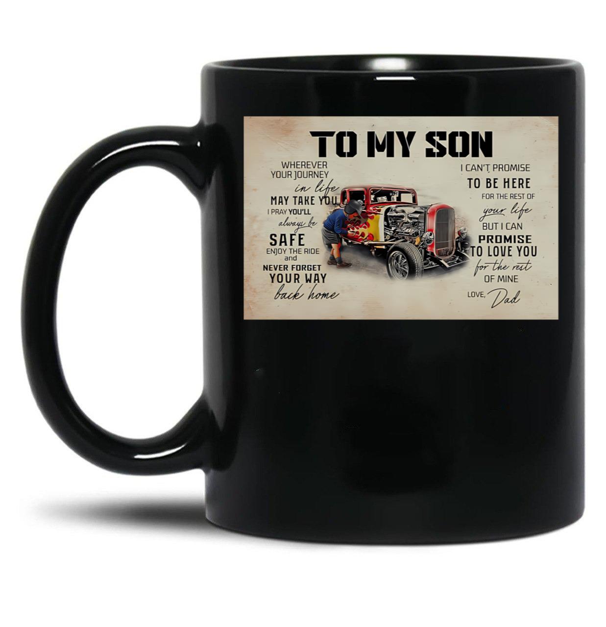 To My Son Wherever Your Journey In Life - Dad And Son Hot Rod Car Black Gift Coffee Mug