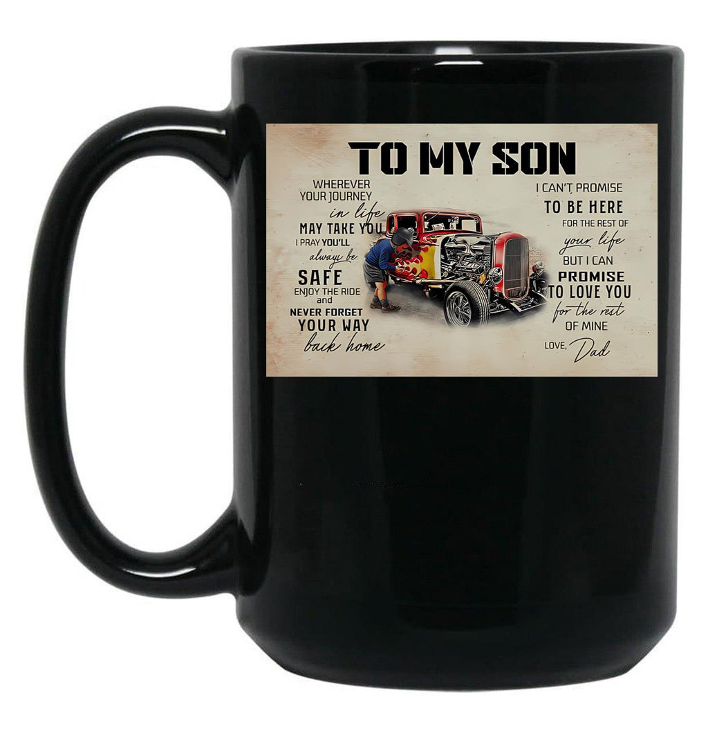 To My Son Wherever Your Journey In Life - Dad And Son Hot Rod Car Black Gift Coffee Mug
