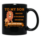 To My Son You Are Braver Than You Believe Stronger Than You Seem Smarter Than You Think Gift Black Gift Coffee Mug - Black