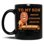 To My Son You Are Braver Than You Believe Stronger Than You Seem Smarter Than You Think Gift Black Gift Coffee Mug