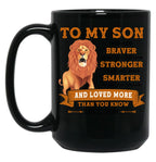 To My Son You Are Braver Than You Believe Stronger Than You Seem Smarter Than You Think Gift Black Gift Coffee Mug