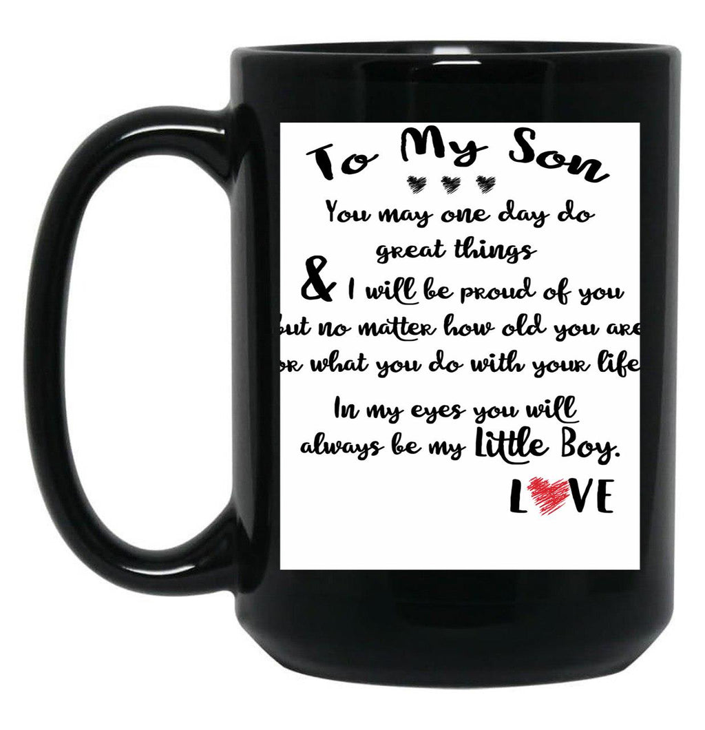 To My Son You May One Day Do Great Things Black Gift Coffee Mug