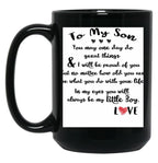To My Son You May One Day Do Great Things Black Gift Coffee Mug