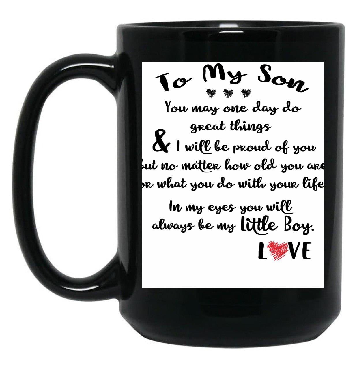 To My Son You May One Day Do Great Things Black Gift Coffee Mug