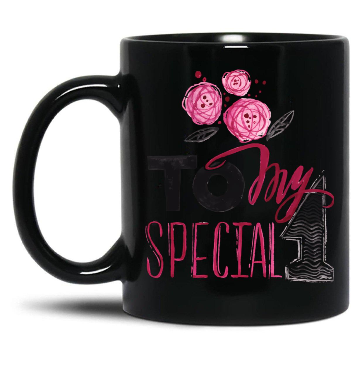 To My Special 1 Black Gift Coffee Mug