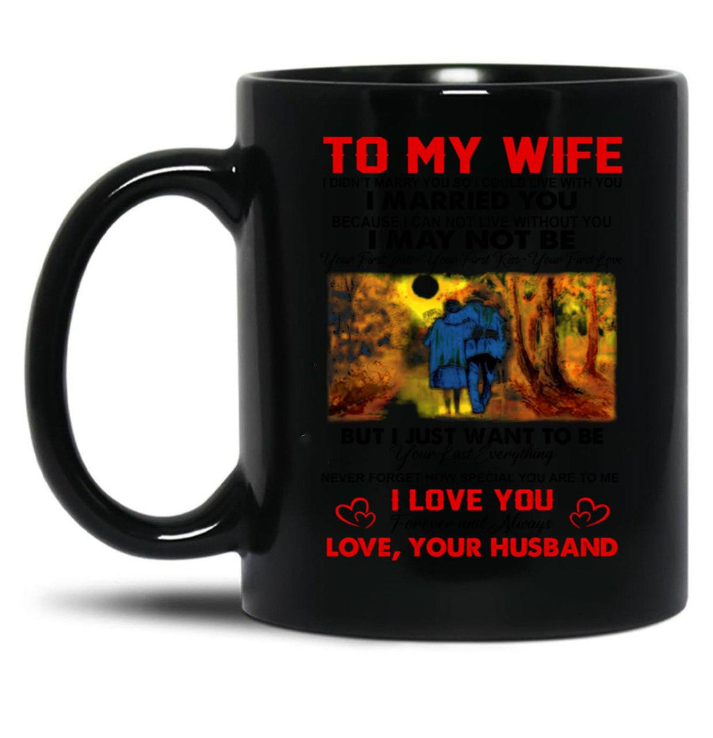To My Wife I Love You Forever And Always Black Gift Coffee Mug