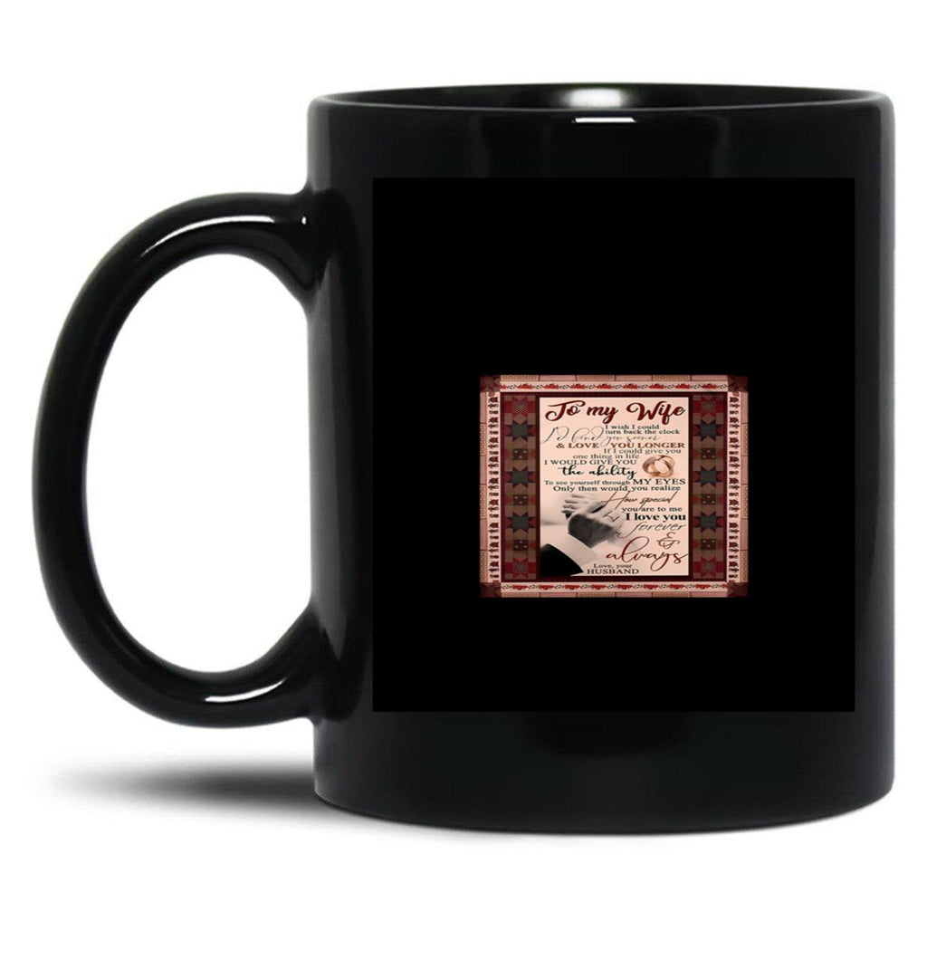 To My Wife I Wish I Could Turn Back The Clock Black Gift Coffee Mug