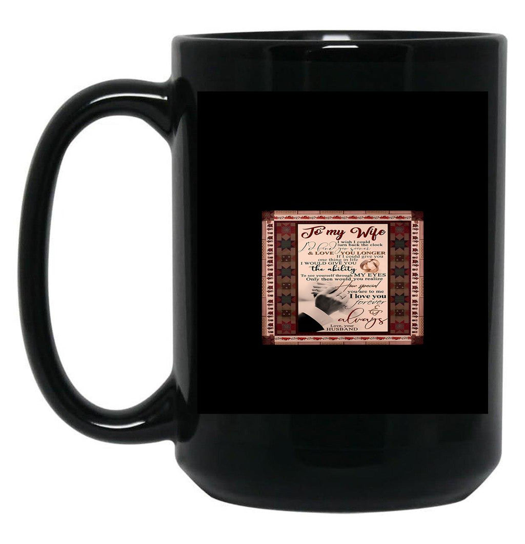 To My Wife I Wish I Could Turn Back The Clock Black Gift Coffee Mug