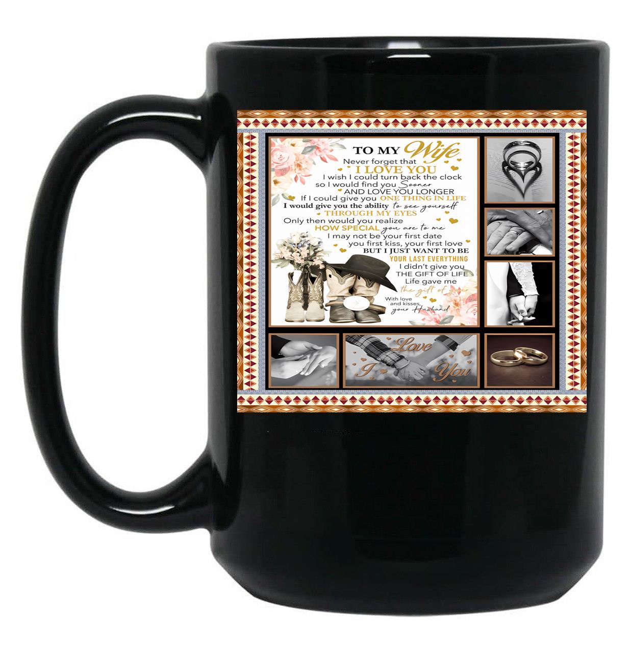 To My Wife Never Forget That I Love You I Wish I Could Turn Back The Clock So I Would Find You Sooner Black Gift Coffee Mug