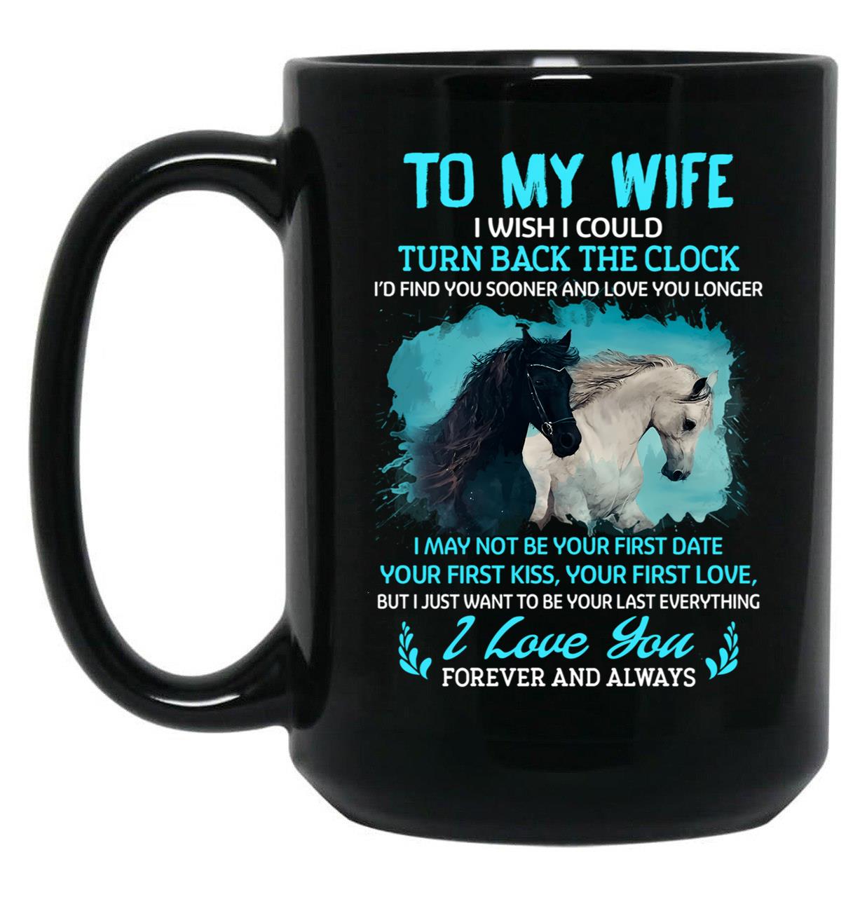 To My Wife Turn Back The Clock I Love You (1) Black Gift Coffee Mug